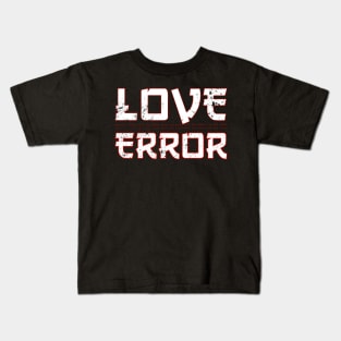 Love Error Kids T-Shirt